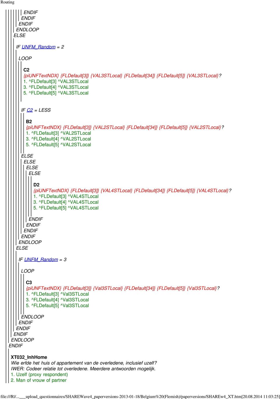 ^FLDefault[5] ^Val3STLocal XT032_InhHome Wie erfde het huis of appartement van de overledene, inclusief uzelf?