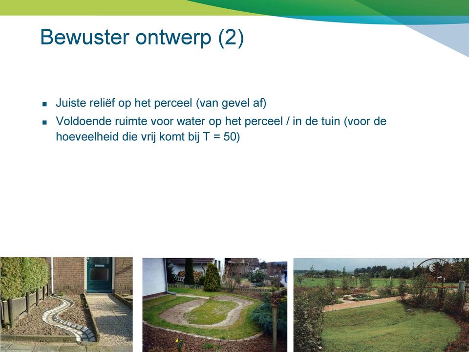 voor water op het perceel / in de tuin