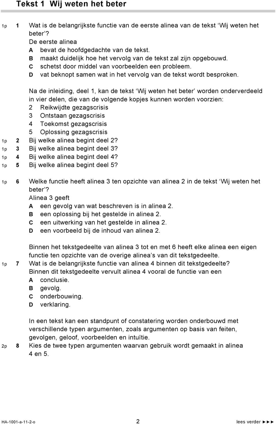 Na de inleiding, deel 1, kan de tekst Wij weten het beter worden onderverdeeld in vier delen, die van de volgende kopjes kunnen worden voorzien: 2 Reikwijdte gezagscrisis 3 Ontstaan gezagscrisis 4