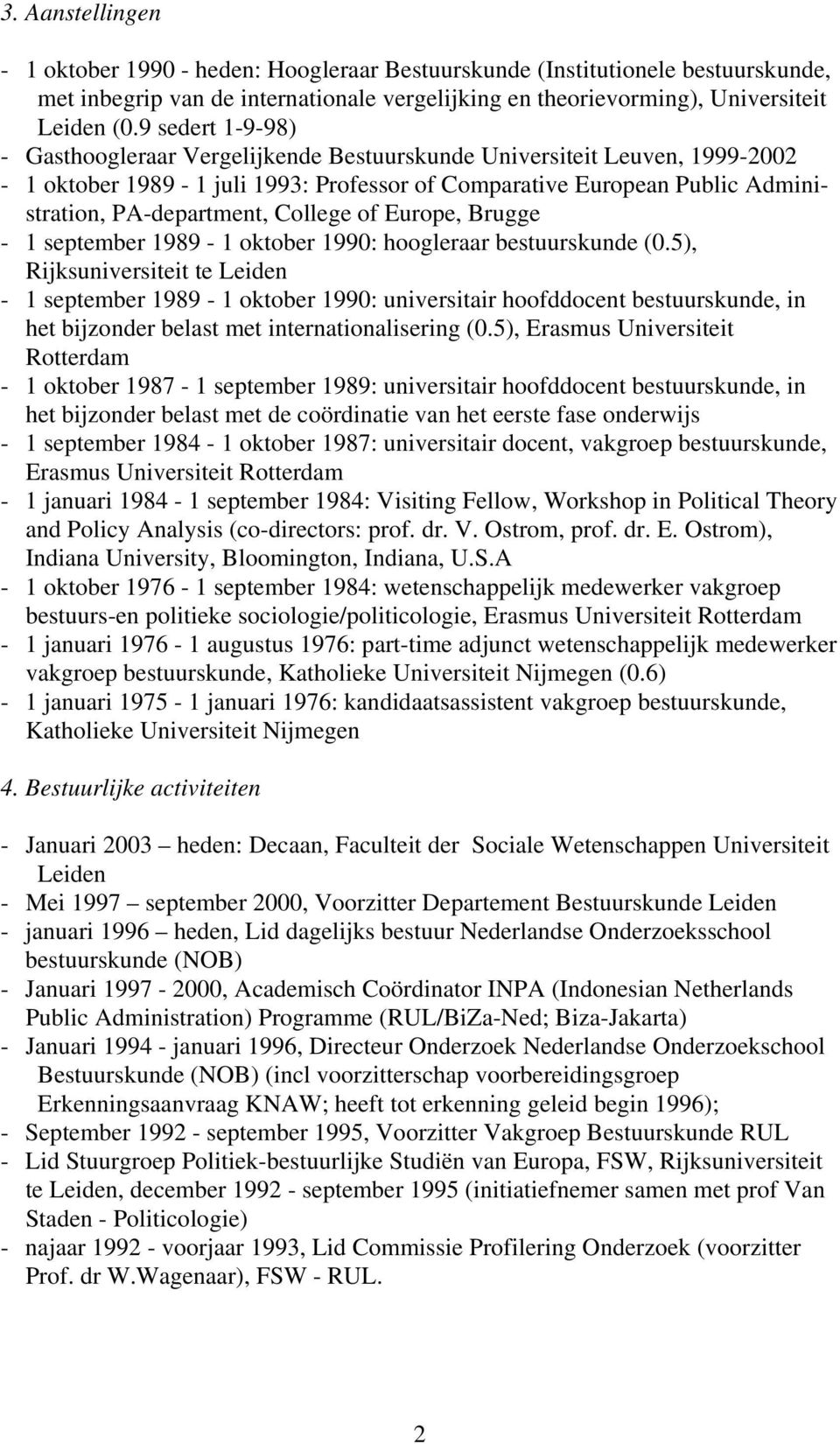 College of Europe, Brugge - 1 september 1989-1 oktober 1990: hoogleraar bestuurskunde (0.