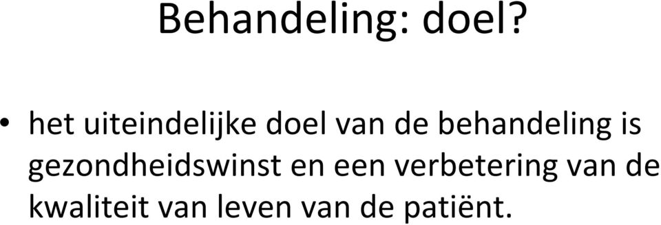 behandeling is gezondheidswinst en