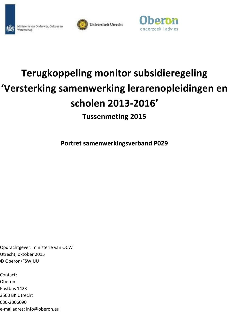 samenwerkingsverband P029 Opdrachtgever: ministerie van OCW Utrecht, oktober