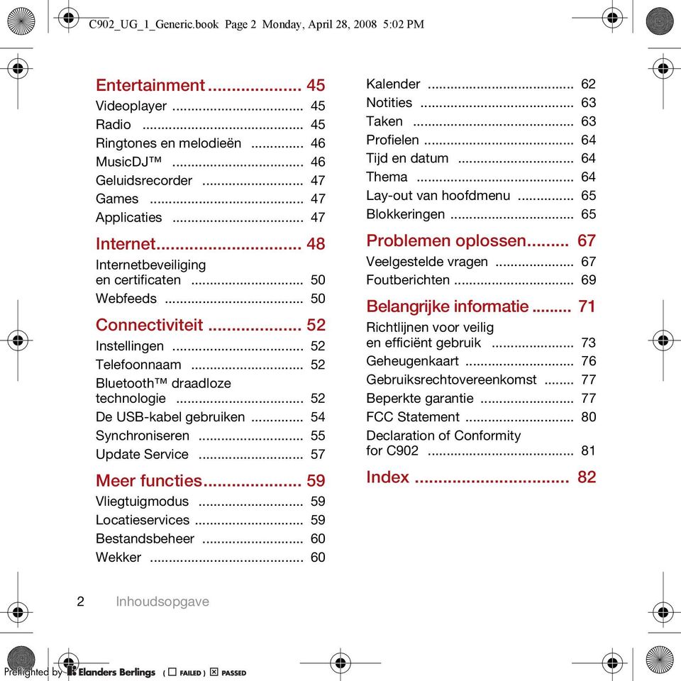 .. 54 Synchroniseren... 55 Update Service... 57 Meer functies... 59 Vliegtuigmodus... 59 Locatieservices... 59 Bestandsbeheer... 60 Wekker... 60 Kalender... 62 Notities... 63 Taken... 63 Profielen.