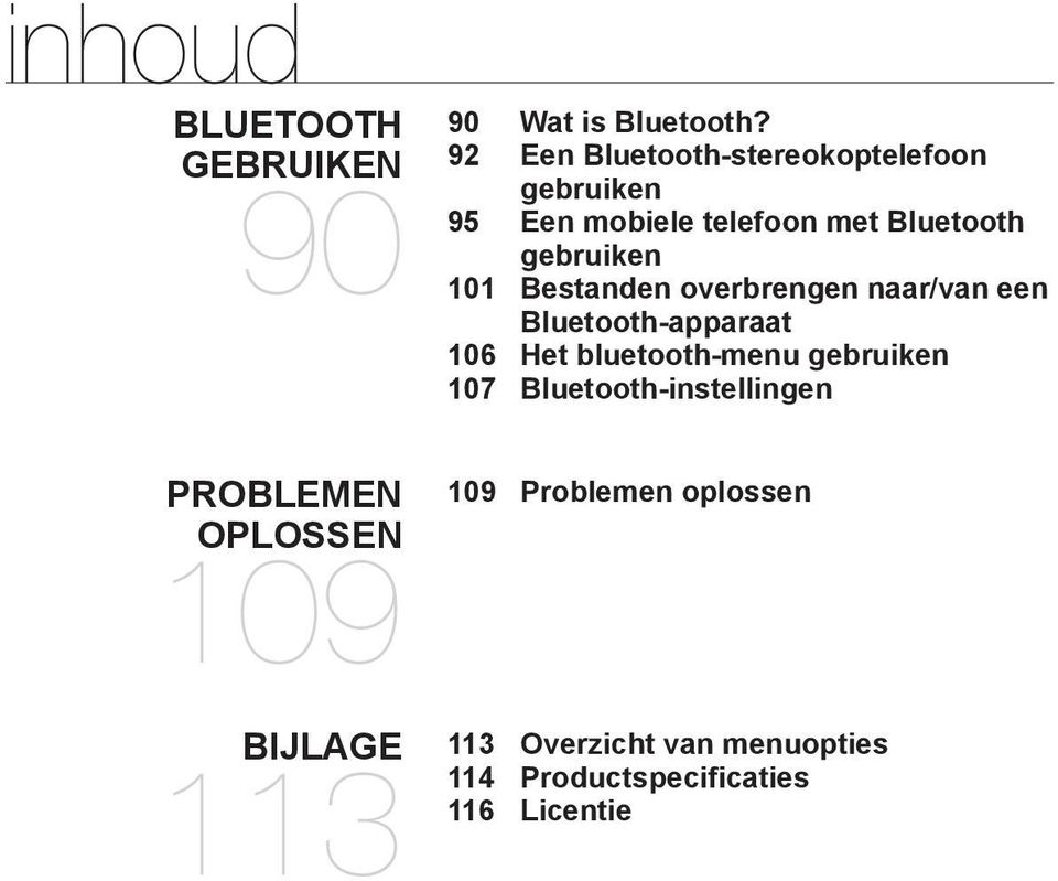 Bestanden overbrengen naar/van een Bluetooth-apparaat 106 Het bluetooth-menu gebruiken 107