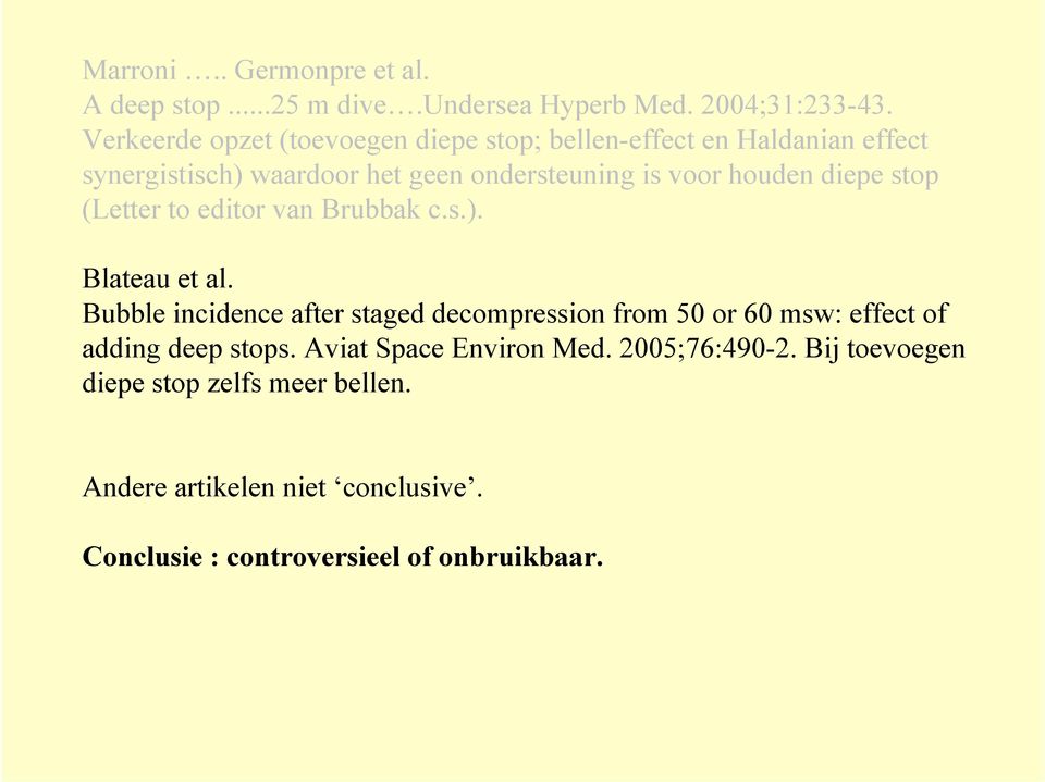 diepe stop (Letter to editor van Brubbak c.s.). Blateau et al.