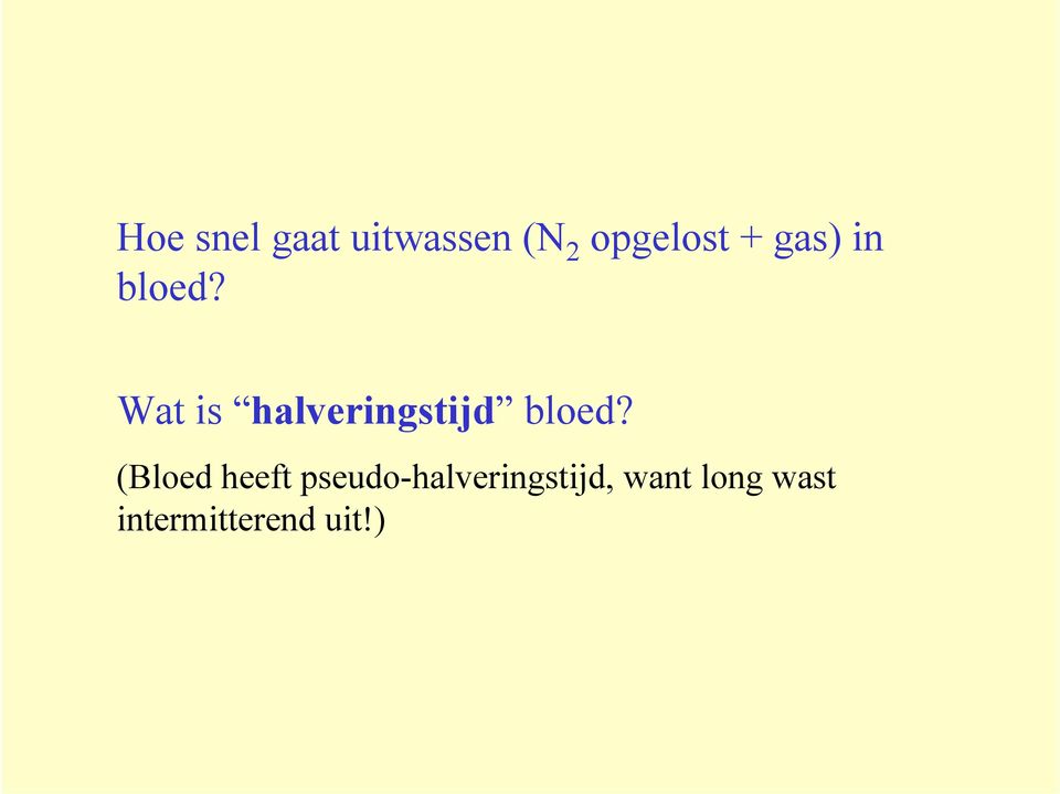 Wat is halveringstijd bloed?