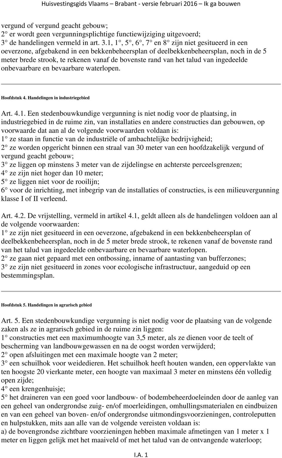 talud van ingedeelde onbevaarbare en bevaarbare waterlopen. Hoofdstuk 4. Handelingen in industriegebied Art. 4.1.