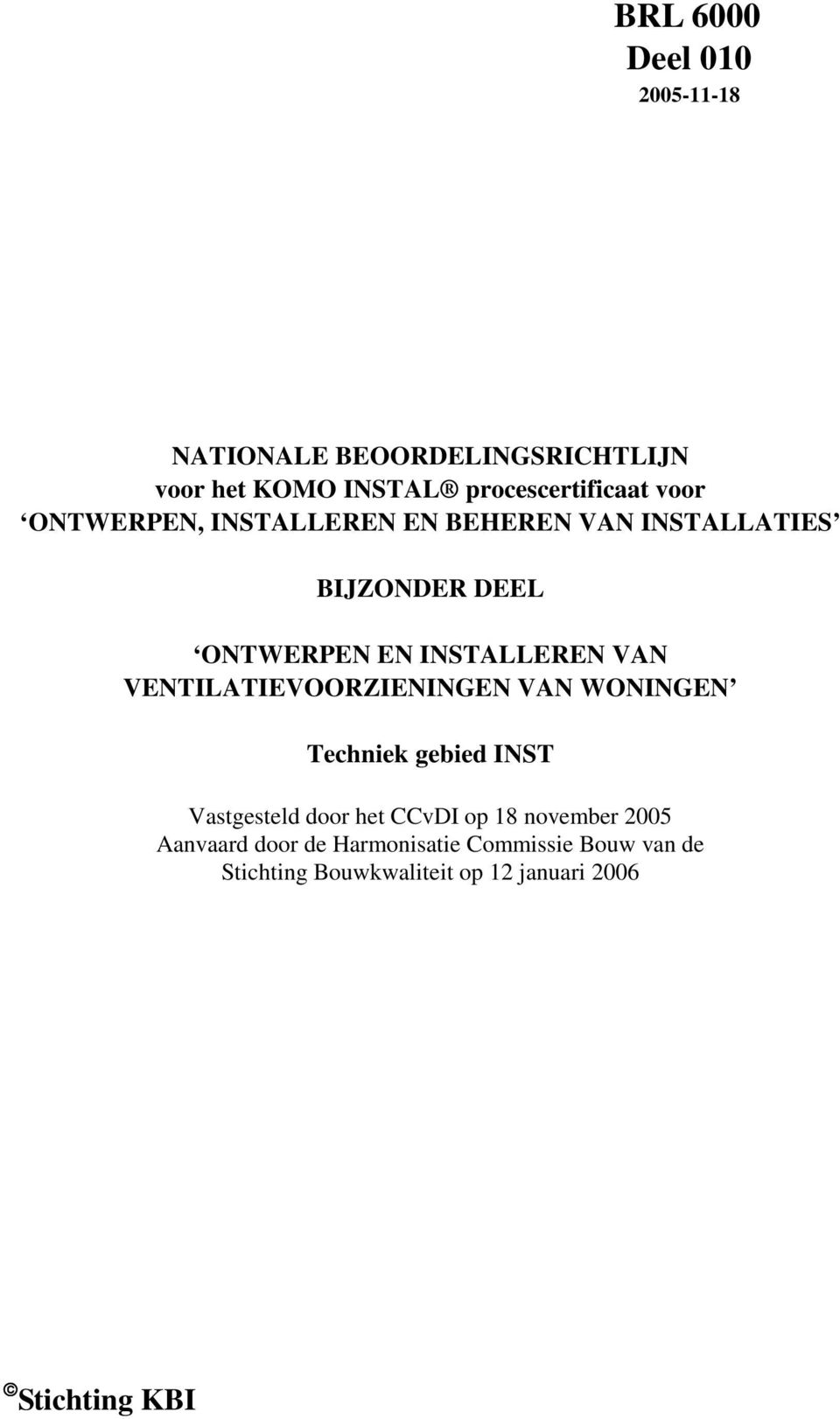 gebied INST Vastgesteld door het CCvDI op 18 november 2005 Aanvaard door de