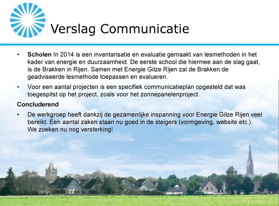 Samen met Energie Gilze Rijen zal de Brakken de geadviseerde lesmethode toepassen en evalueren.