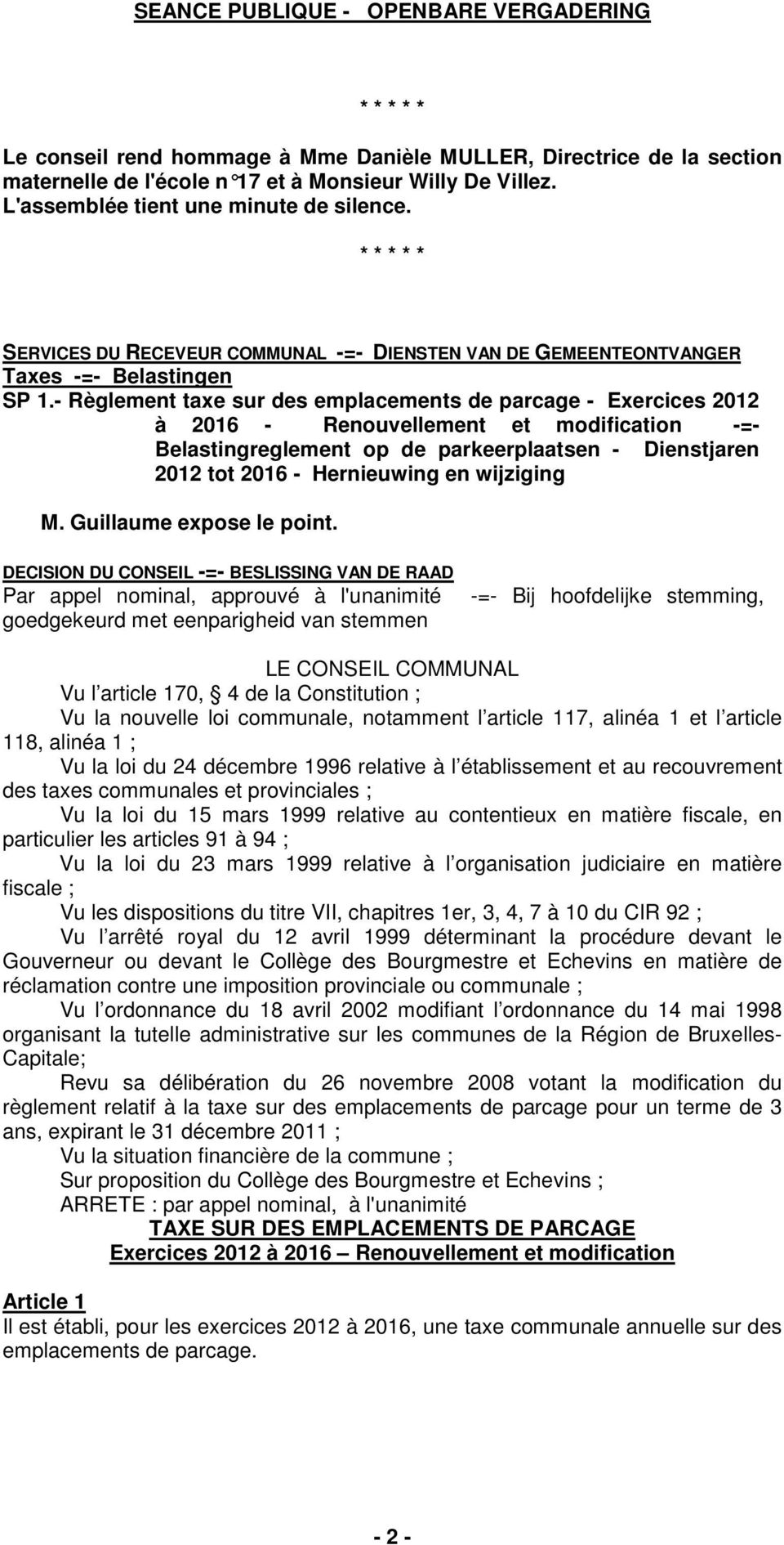 - Règlement taxe sur des emplacements de parcage - Exercices 2012 à 2016 - Renouvellement et modification -=- Belastingreglement op de parkeerplaatsen - Dienstjaren 2012 tot 2016 - Hernieuwing en