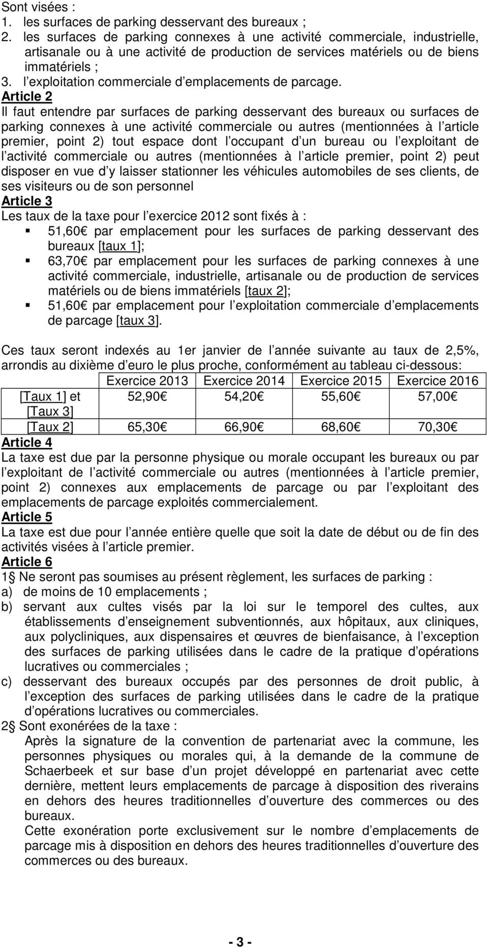 l exploitation commerciale d emplacements de parcage.