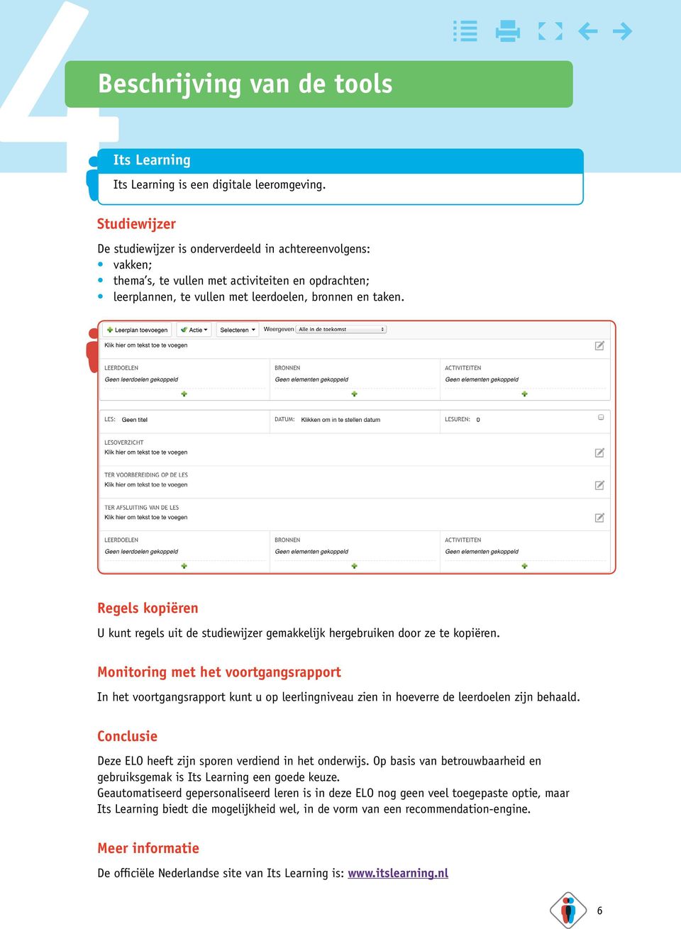 Regels kopiëren U kunt regels uit de studiewijzer gemakkelijk hergebruiken door ze te kopiëren.