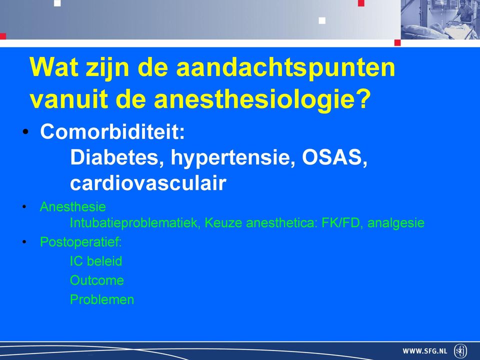 cardiovasculair Anesthesie Intubatieproblematiek, Keuze