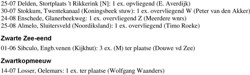overvliegend W (Peter van den Akker) 24-08 Enschede, Glanerbeekweg: 1 ex.