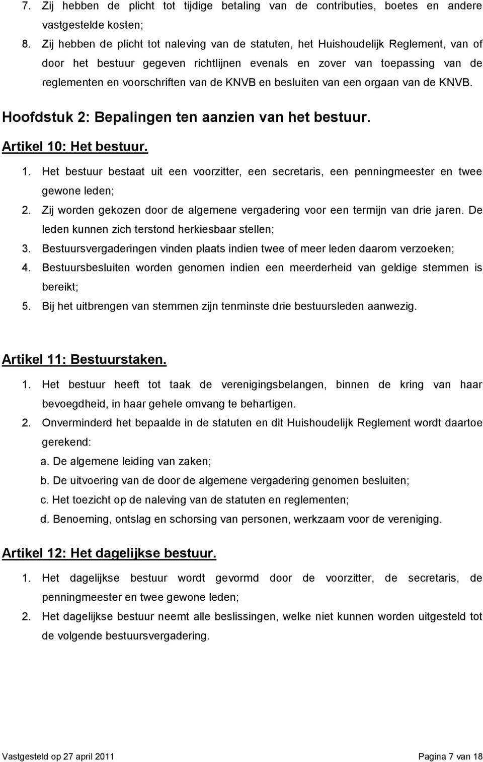 KNVB en besluiten van een orgaan van de KNVB. Hoofdstuk 2: Bepalingen ten aanzien van het bestuur. Artikel 10