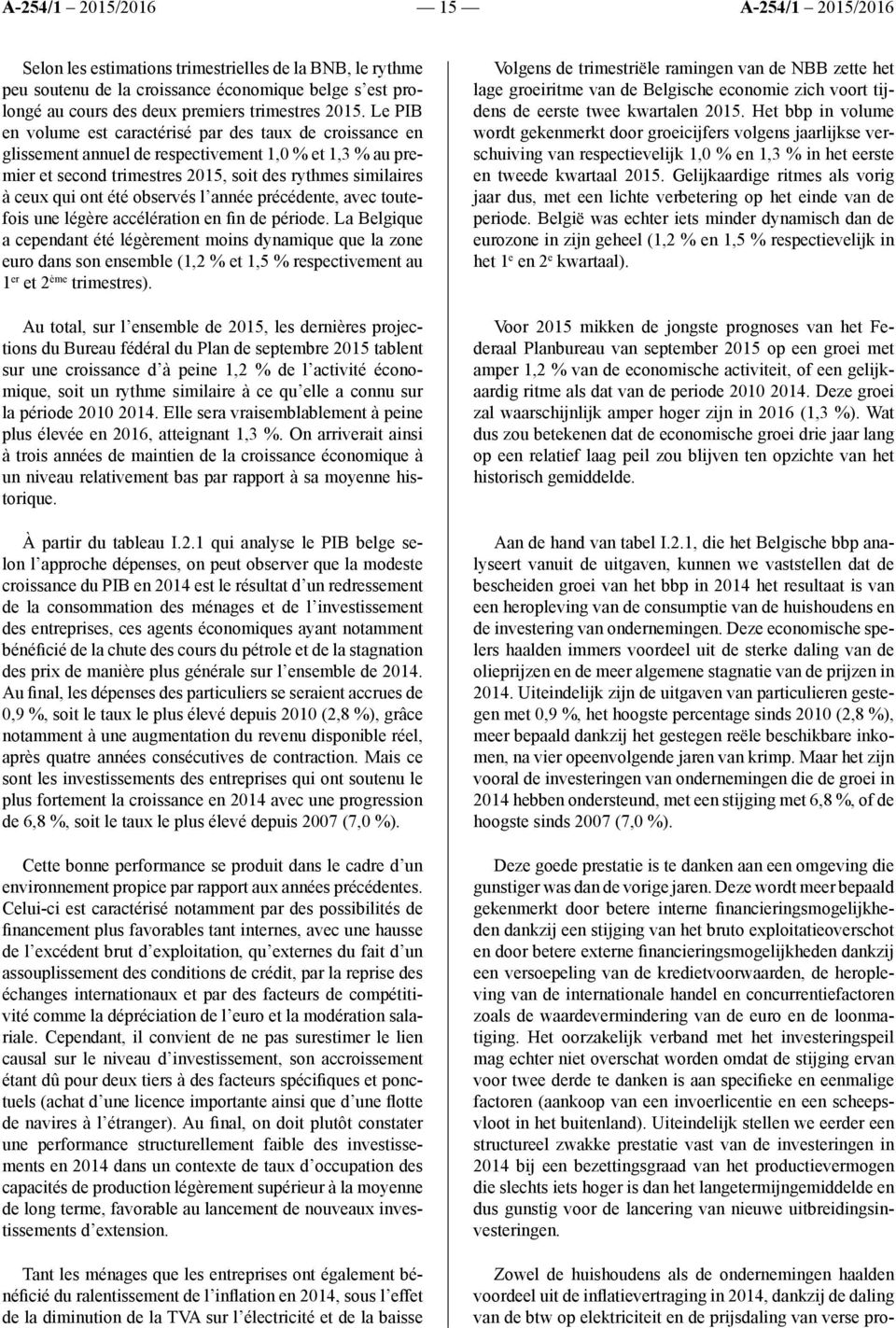 observés l année précédente, avec toutefois une légère accélération en fin de période.