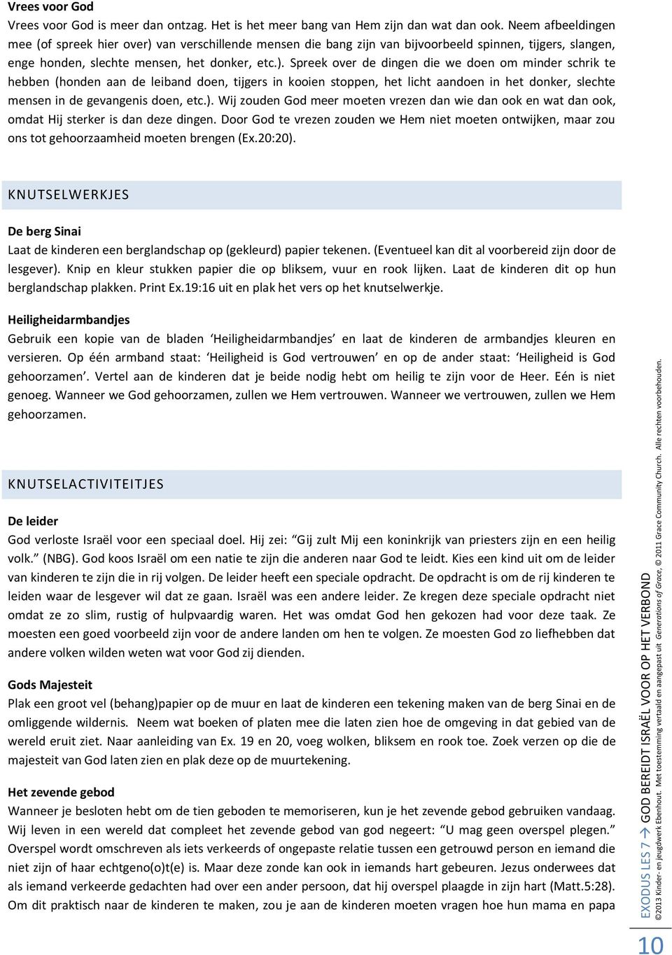 van verschillende mensen die bang zijn van bijvoorbeeld spinnen, tijgers, slangen, enge honden, slechte mensen, het donker, etc.).