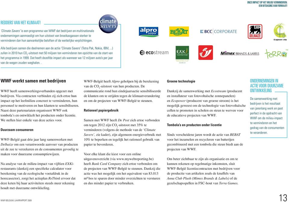 wettelijke verplichtingen. Alle bedrijven samen die deelnemen aan de actie Climate Savers (Tetra Pak, Nokia, IBM,.
