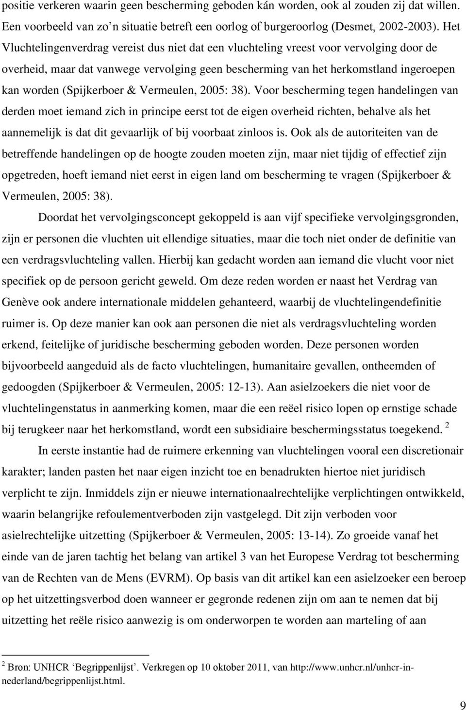 (Spijkerboer & Vermeulen, 2005: 38).
