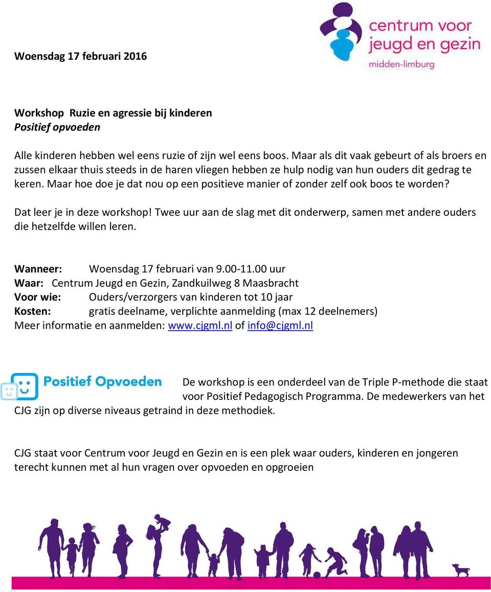 Maar hoe doe je dat nou op een positieve manier of zonder zelf ook boos te worden? Dat leer je in deze workshop!