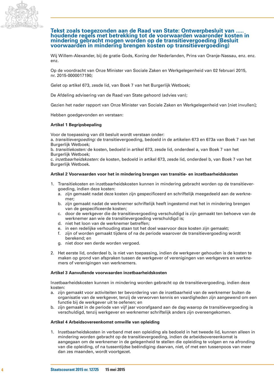 transitievergoeding) Wij Willem-Alexander, bij de gratie Gods, Koning der Nederlanden, Prins van Oranje-Nassau, enz.
