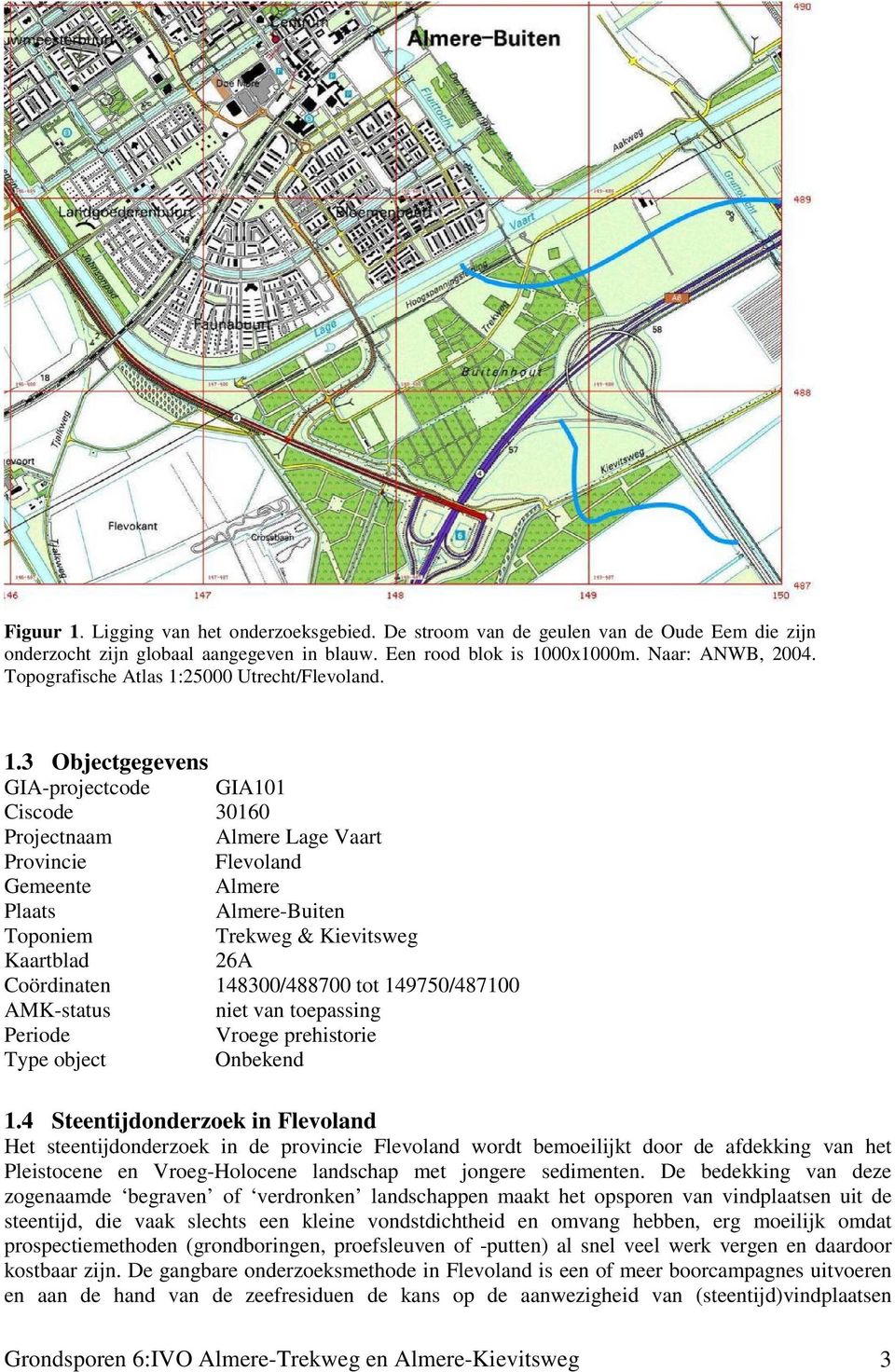 25000 Utrecht/Flevoland. 1.