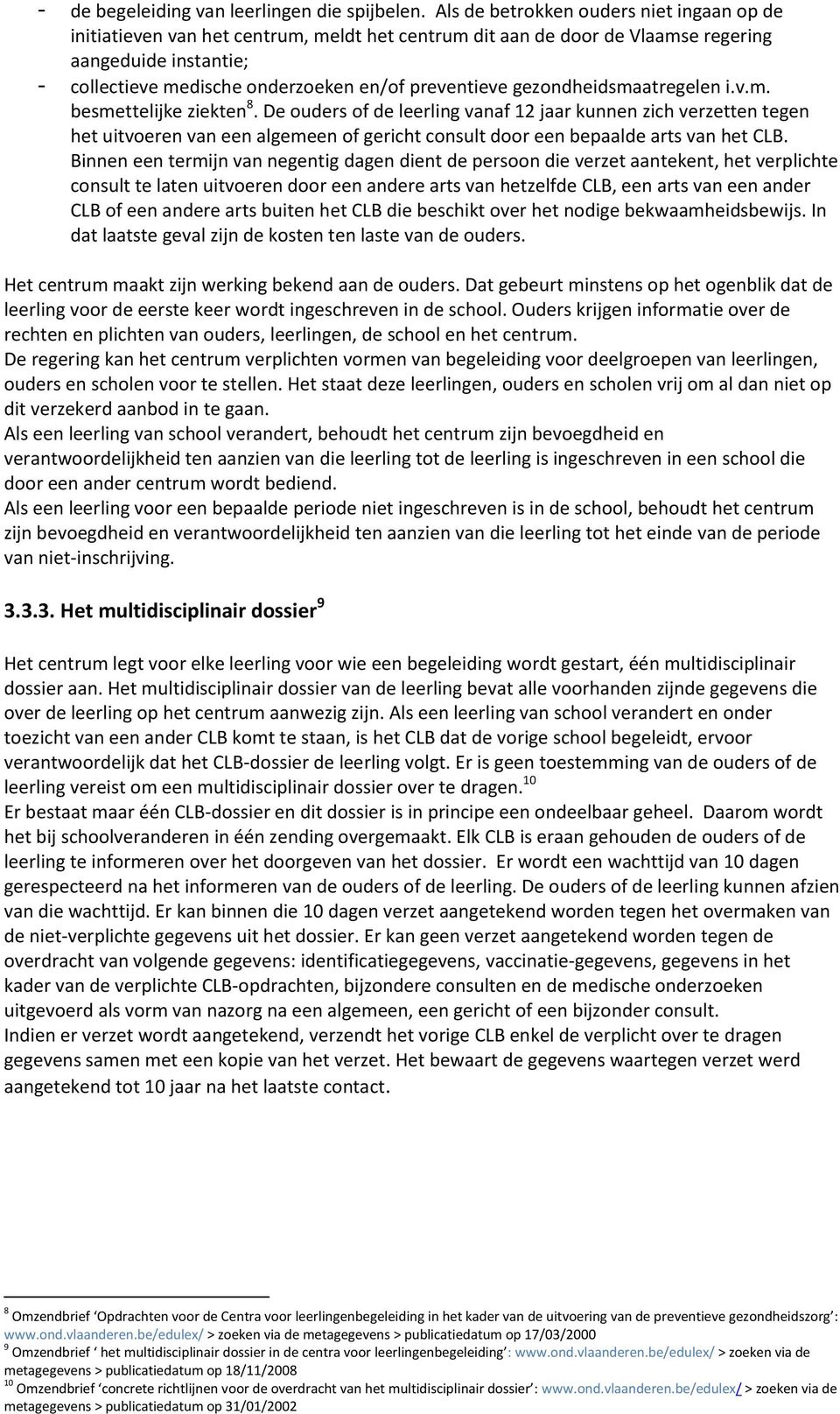 preventieve gezondheidsmaatregelen i.v.m. besmettelijke ziekten 8.