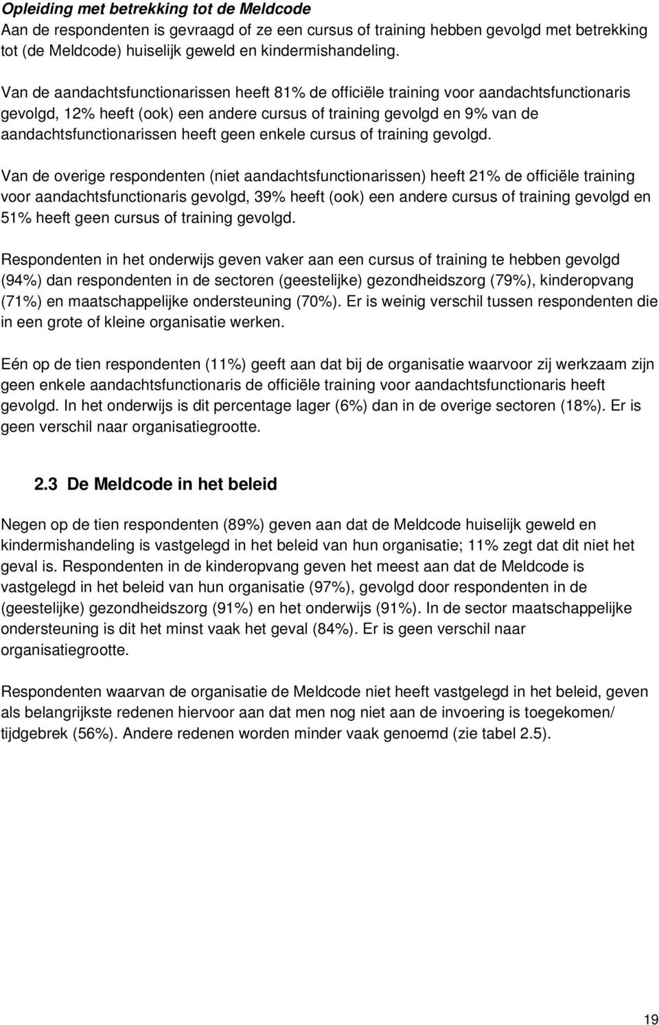 geen enkele cursus of training gevolgd.