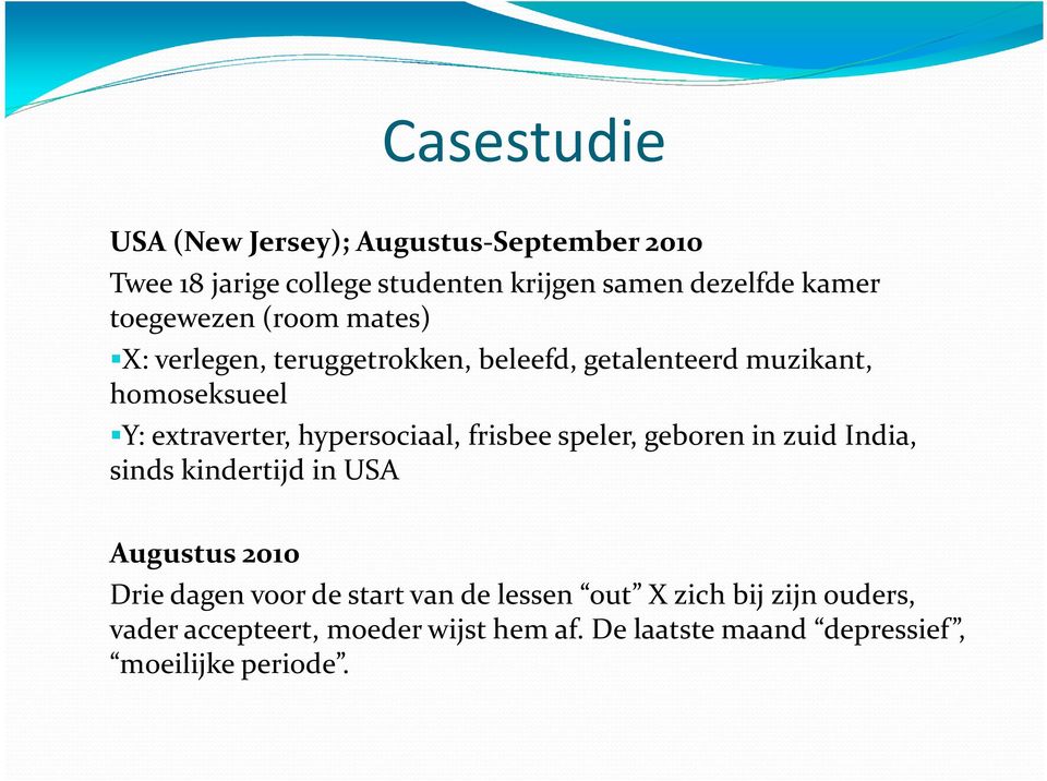 hypersociaal, frisbeespeler, geborenin zuid India, sinds kindertijd in USA Augustus 2010 Driedagenvoorde start van