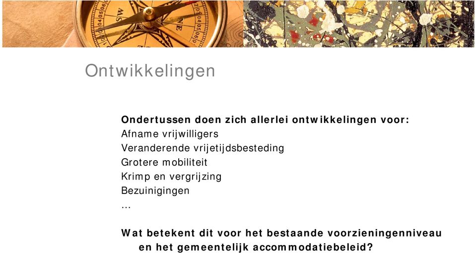 mobiliteit Krimp en vergrijzing Bezuinigingen Wat betekent dit voor