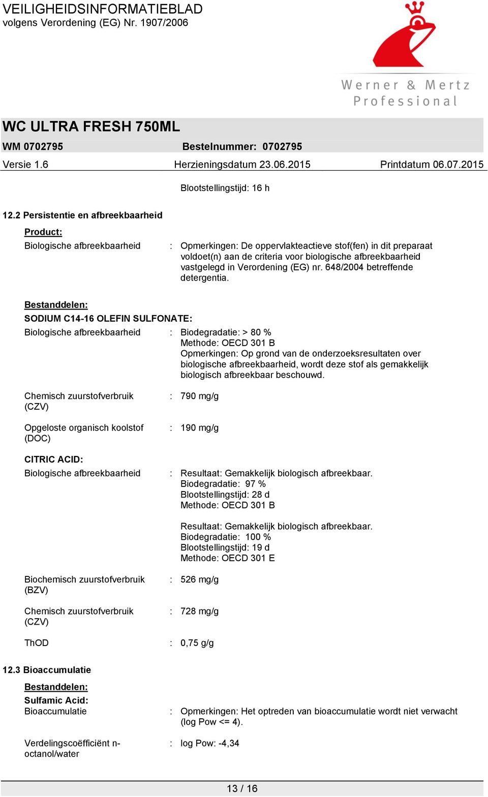 vastgelegd in Verordening (EG) nr. 648/2004 betreffende detergentia.