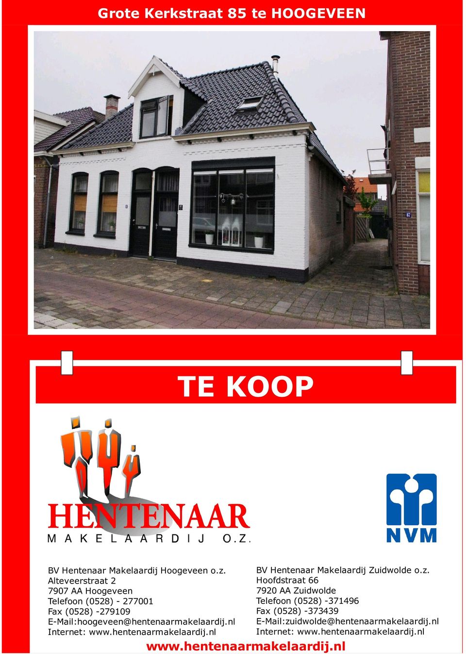 nl Internet: www.hentenaarmakelaardij.nl www.hentenaarmakelaardij.nl BV Hentenaar Makelaardij Zuidwolde o.z.