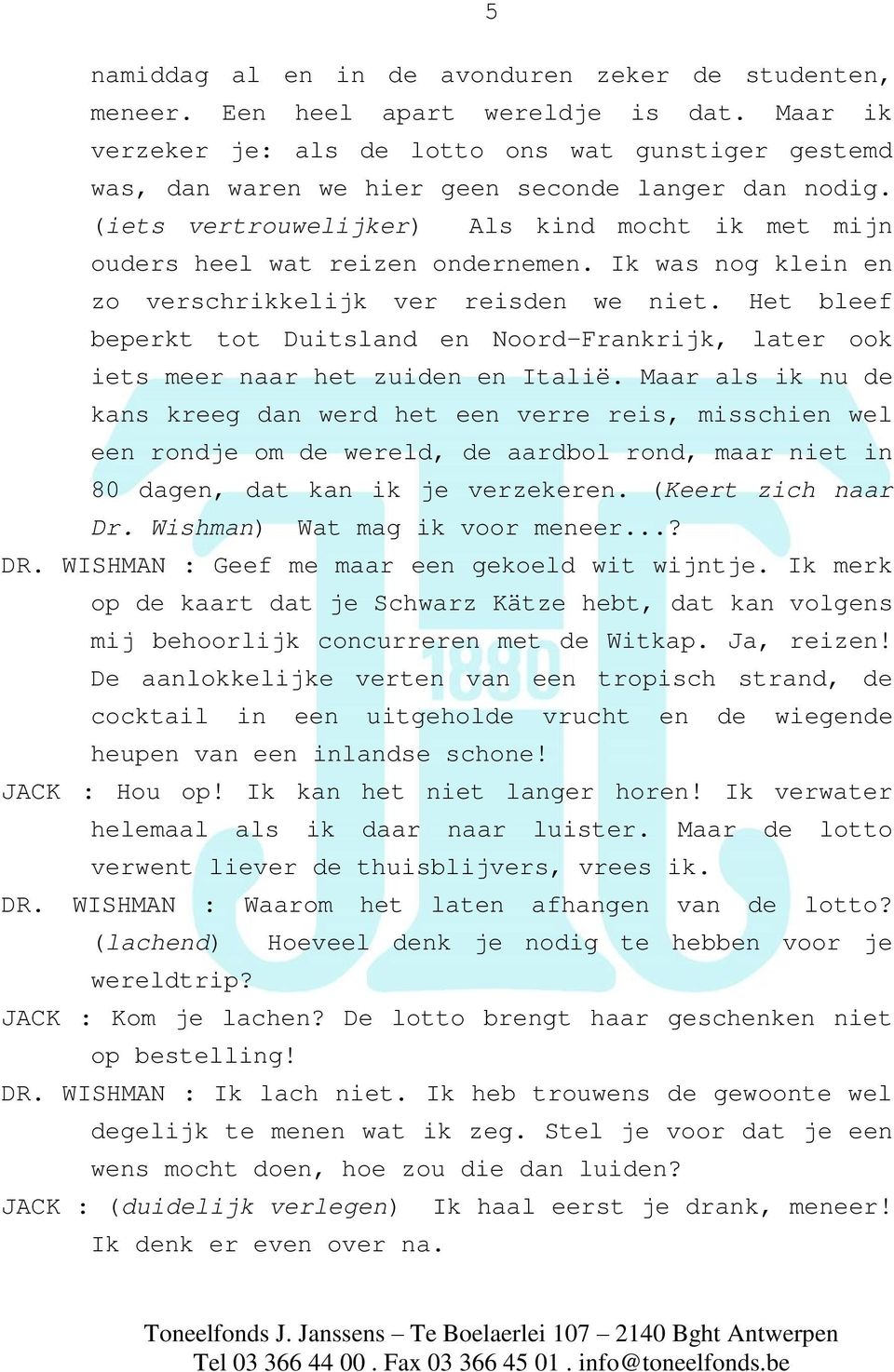 Ik was nog klein en zo verschrikkelijk ver reisden we niet. Het bleef beperkt tot Duitsland en Noord-Frankrijk, later ook iets meer naar het zuiden en Italië.