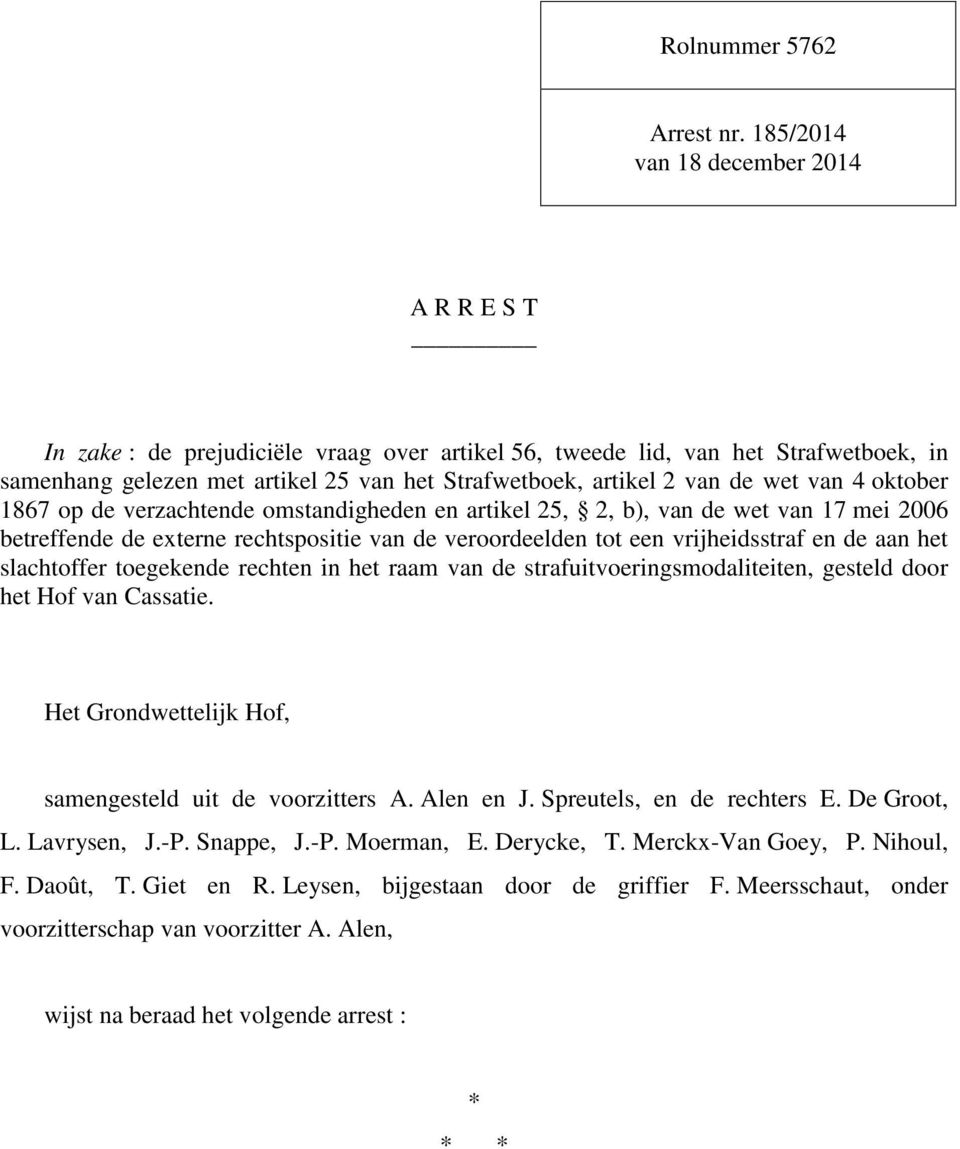 wet van 4 oktober 1867 op de verzachtende omstandigheden en artikel 25, 2, b), van de wet van 17 mei 2006 betreffende de externe rechtspositie van de veroordeelden tot een vrijheidsstraf en de aan