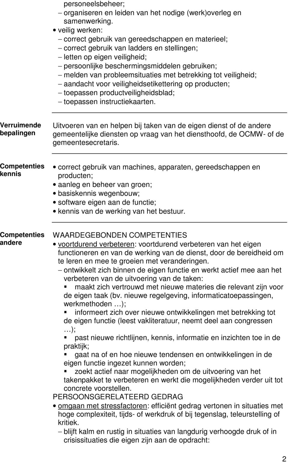 probleemsituaties met betrekking tot veiligheid; aandacht voor veiligheidsetikettering op producten; toepassen productveiligheidsblad; toepassen instructiekaarten.