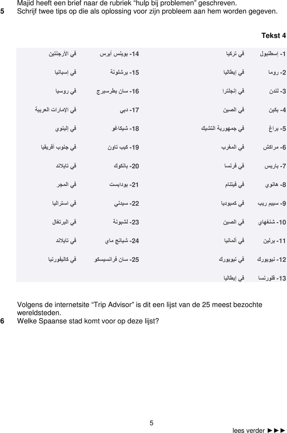 Tekst 4 14- وس آرس ا*ر(ن 1- إطول ر 15- ر+%و إ 2- رو إط 16- ن طررج رو 3- دن إ(%را ا-رات ار -17 د 4- ن ان إوي 18- + 1 و 5- راغ ( 0 ور ا+ك 19- ب ون (وب