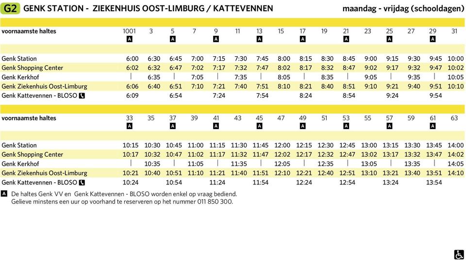 Genk Ziekenhuis Oost-Limburg 6:06 6:40 6:51 7:10 7:21 7:40 7:51 8:10 8:21 8:40 8:51 9:10 9:21 9:40 9:51 10:10 Genk Kttevennen - BLOSO / 6:09 6:54 7:24 7:54 8:24 8:54 9:24 9:54 voornmste hltes 33 35