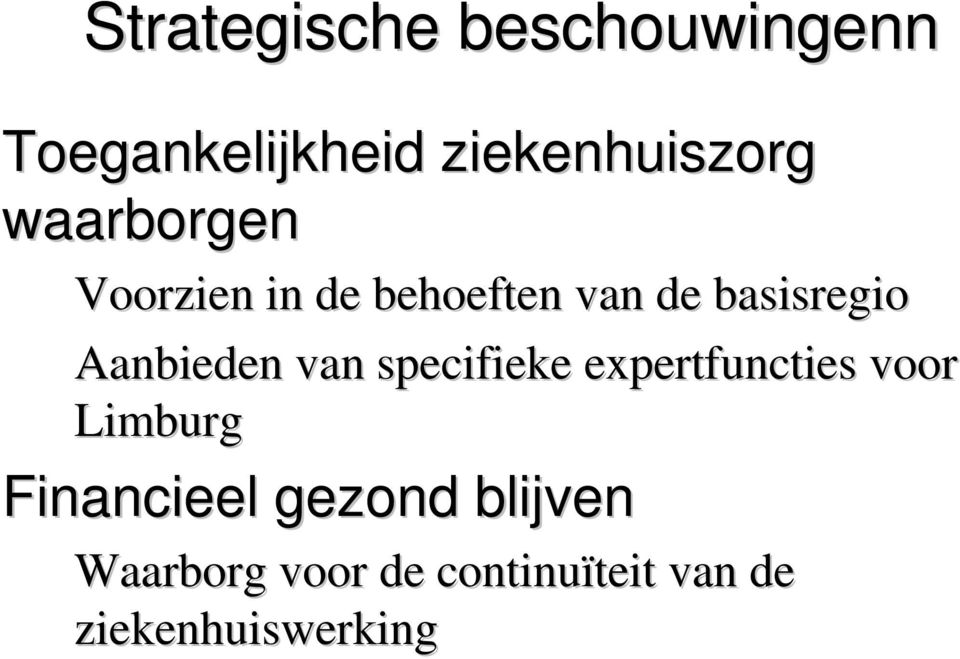 Aanbieden van specifieke expertfuncties voor Limburg
