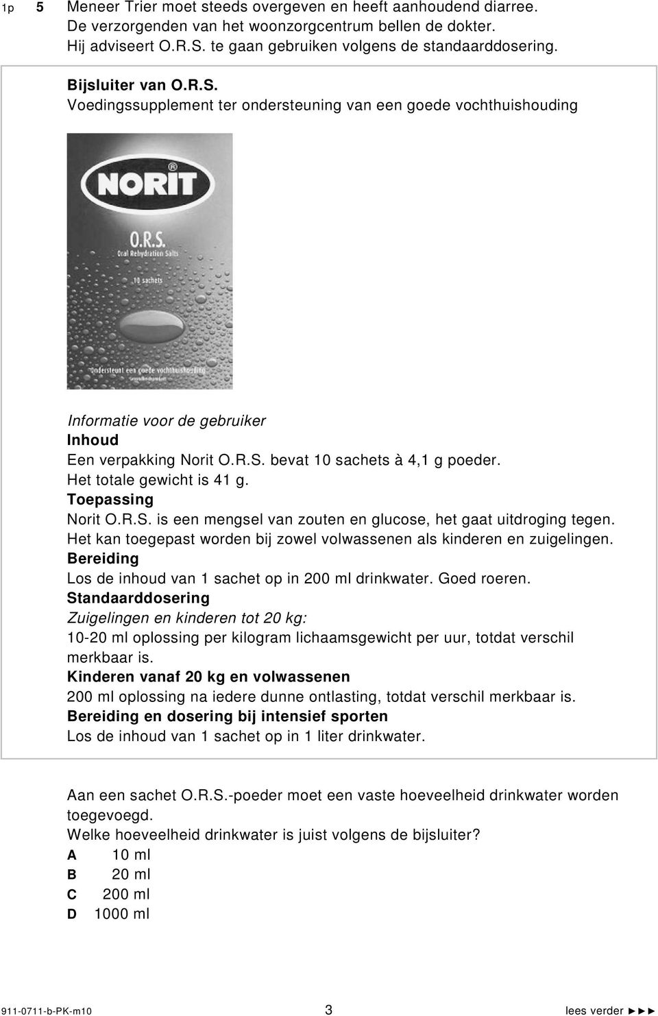 Het totale gewicht is 41 g. Toepassing Norit O.R.S. is een mengsel van zouten en glucose, het gaat uitdroging tegen. Het kan toegepast worden bij zowel volwassenen als kinderen en zuigelingen.