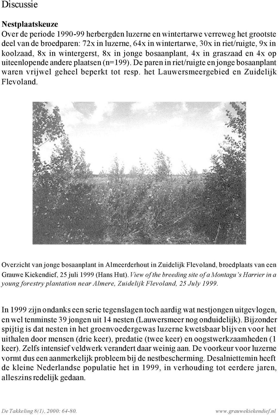 het Lauwersmeergebied en Zuidelijk Flevoland. Overzicht van jonge bosaanplant in Almeerderhout in Zuidelijk Flevoland, broedplaats van een Grauwe Kiekendief, 25 juli 1999 (Hans Hut).
