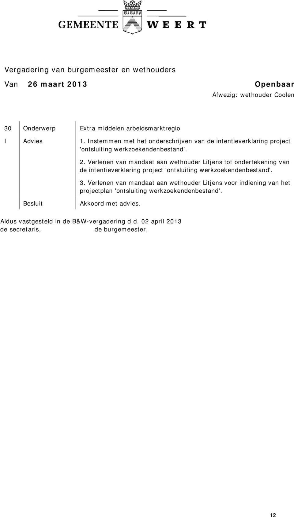 Verlenen van mandaat aan wethouder Litjens tot ondertekening van de intentieverklaring project 'ontsluiting