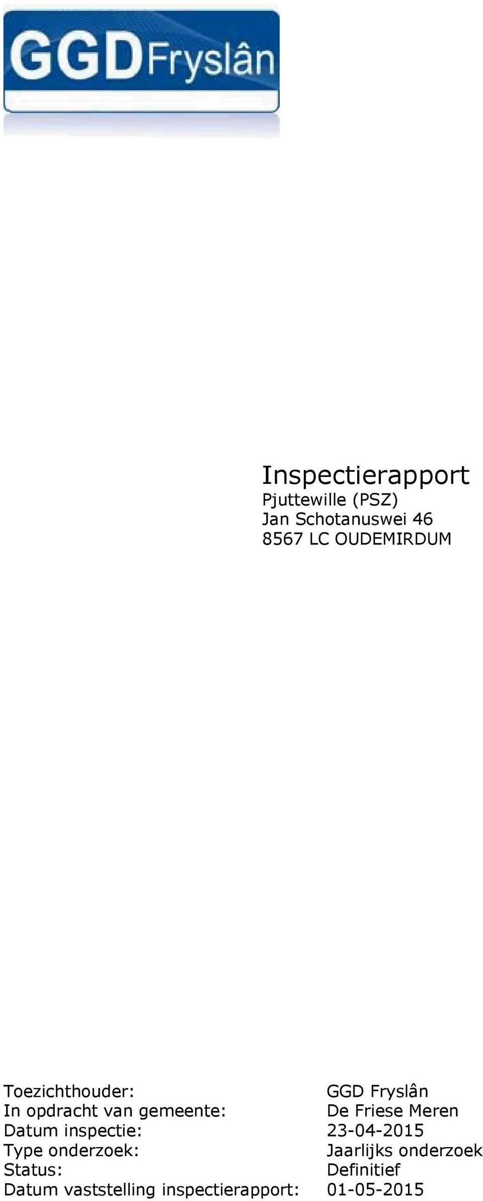 Friese Meren Datum inspectie: 23-04-2015 Type onderzoek: Jaarlijks