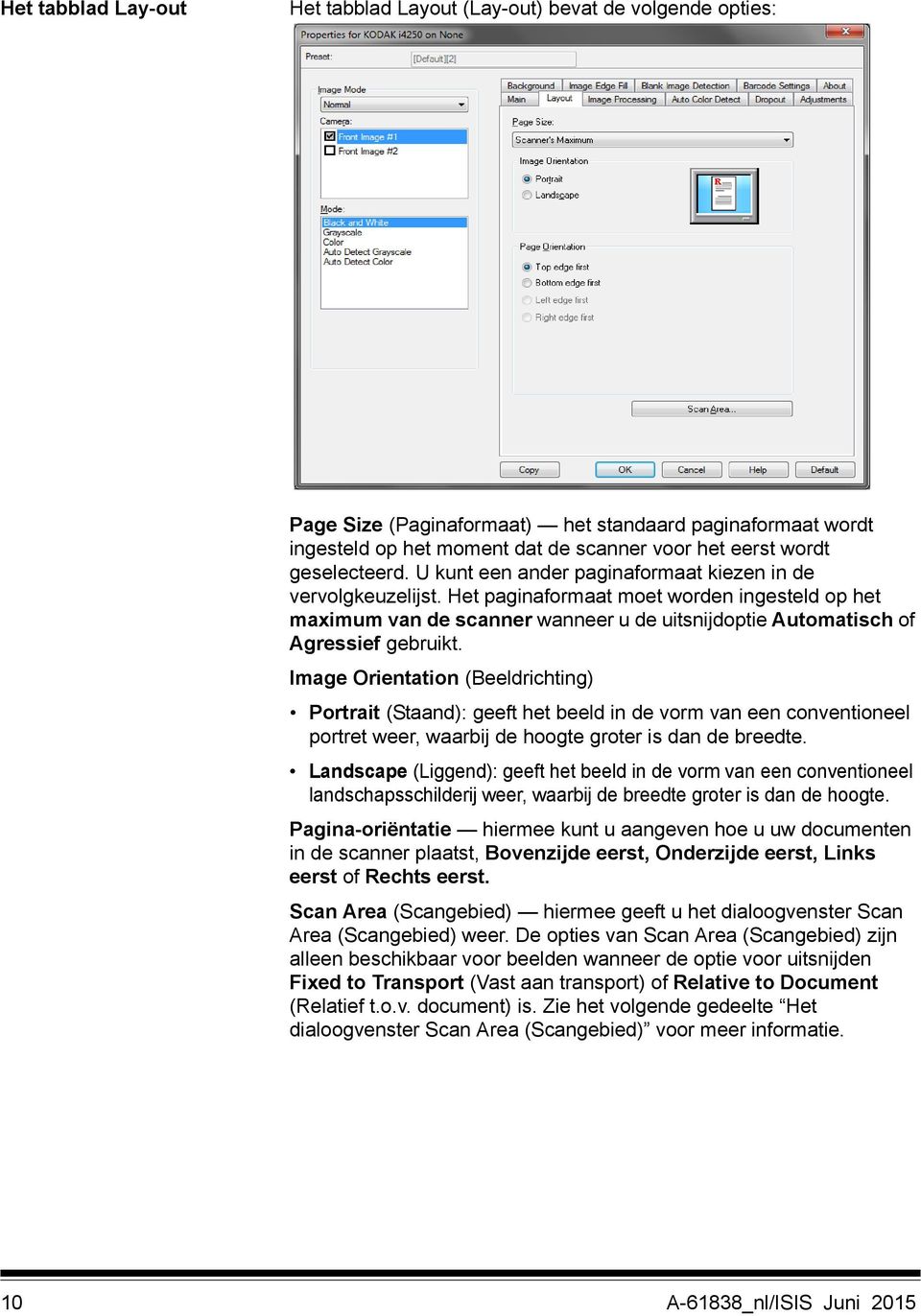 Het paginaformaat moet worden ingesteld op het maximum van de scanner wanneer u de uitsnijdoptie Automatisch of Agressief gebruikt.