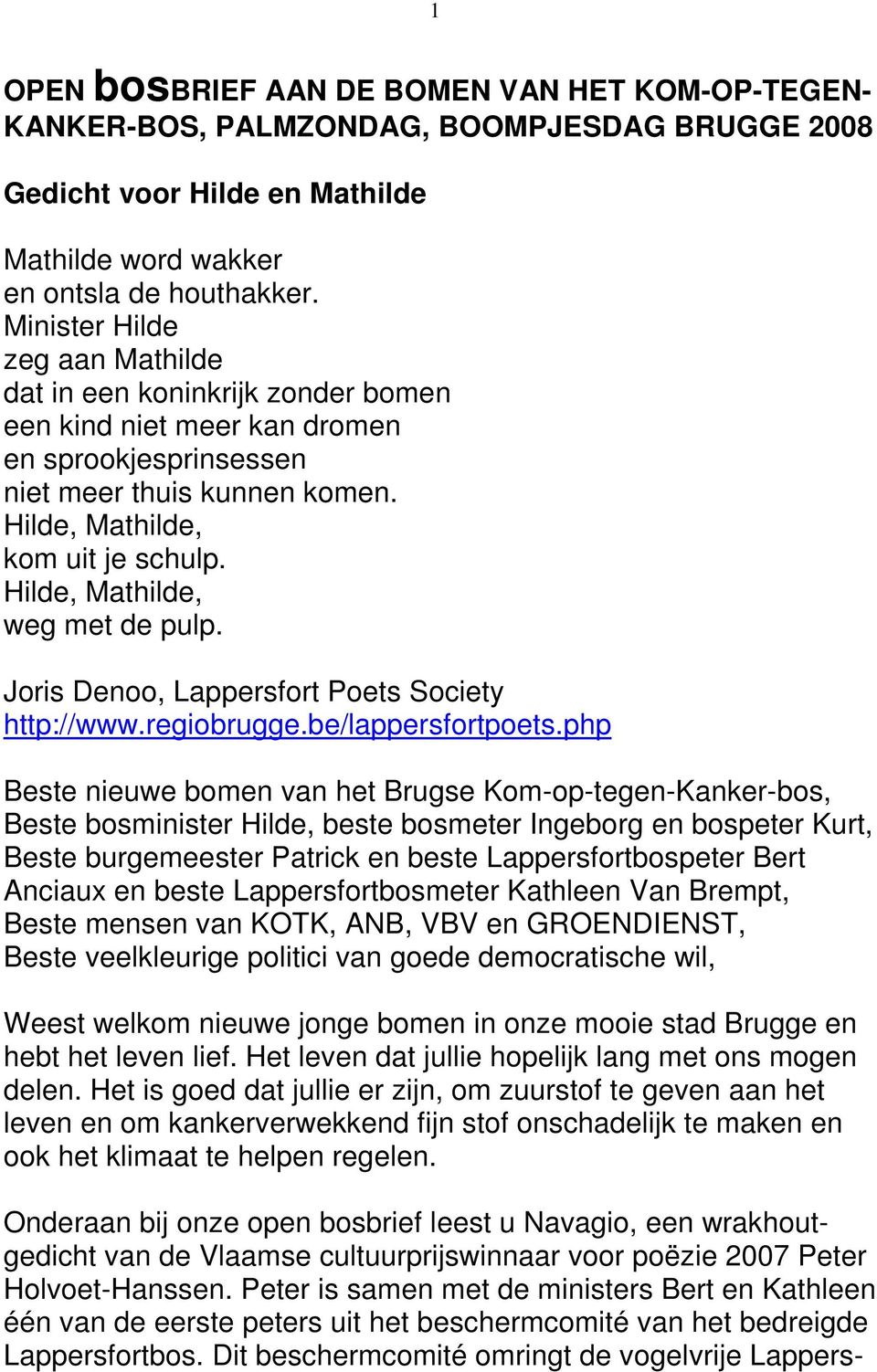 Hilde, Mathilde, weg met de pulp. Joris Denoo, Lappersfort Poets Society http://www.regiobrugge.be/lappersfortpoets.