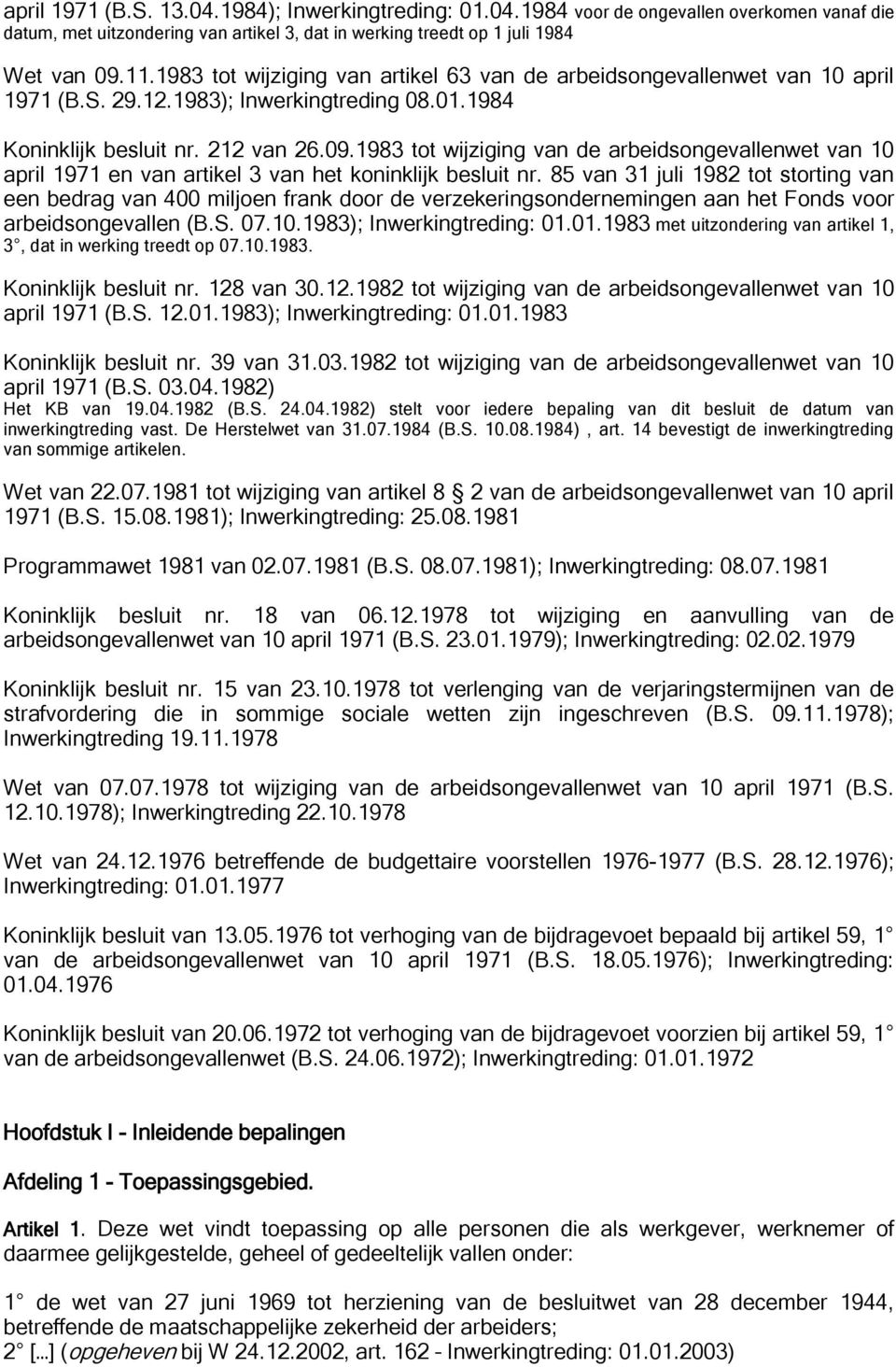 1983 tot wijziging van de arbeidsongevallenwet van 10 april 1971 en van artikel 3 van het koninklijk besluit nr.