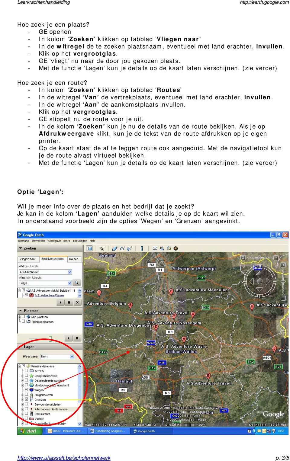 - In kolom Zoeken klikken op tabblad Routes - In de witregel Van de vertrekplaats, eventueel met land erachter, invullen. - In de witregel Aan de aankomstplaats invullen. - Klik op het vergrootglas.