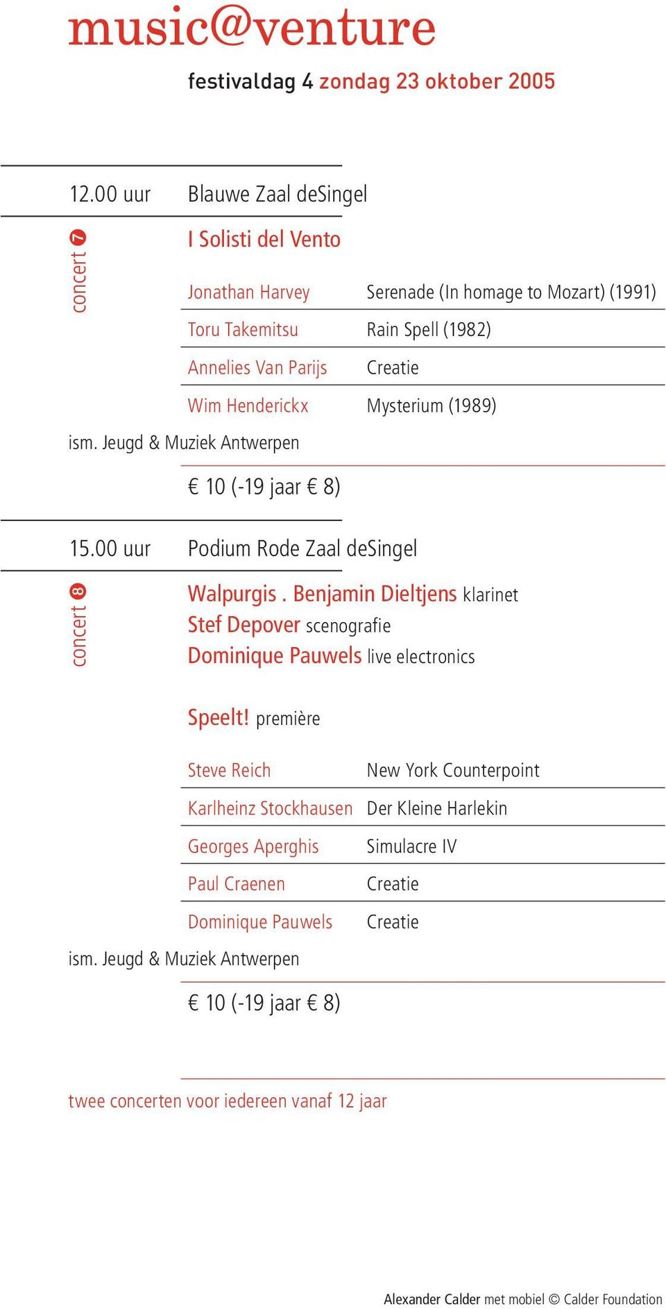 Henderickx Mysterium (1989) ism. Jeugd & Muziek Antwerpen 10 (-19 jaar 8) 15.00 uur Podium Rode Zaal desingel concert Walpurgis.