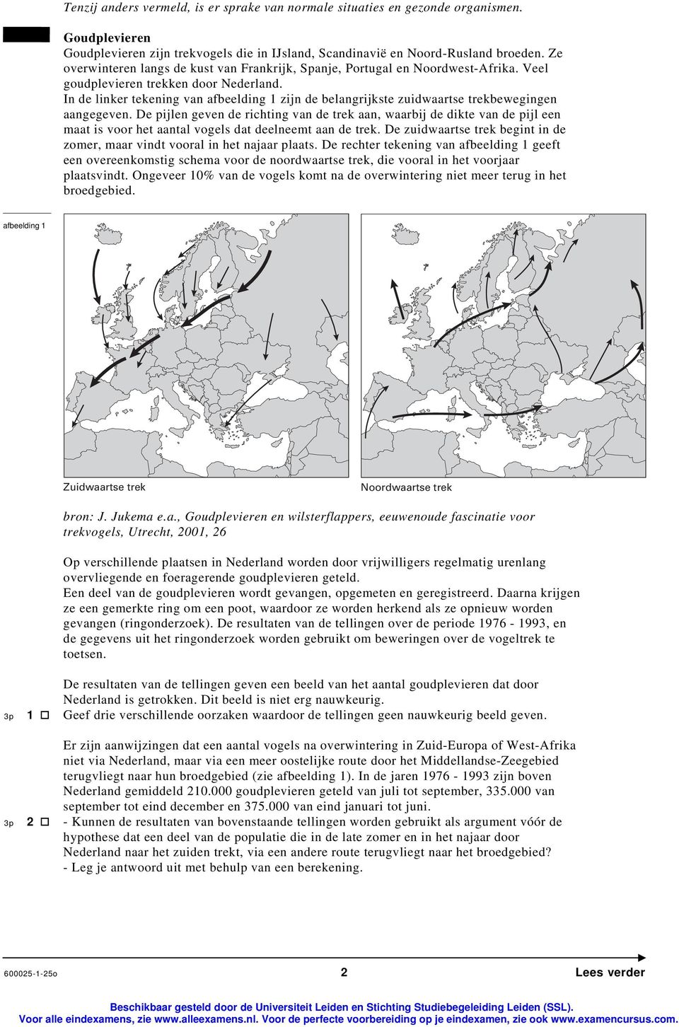 In de linker tekening van afbeelding 1 zijn de belangrijkste zuidwaartse trekbewegingen aangegeven.