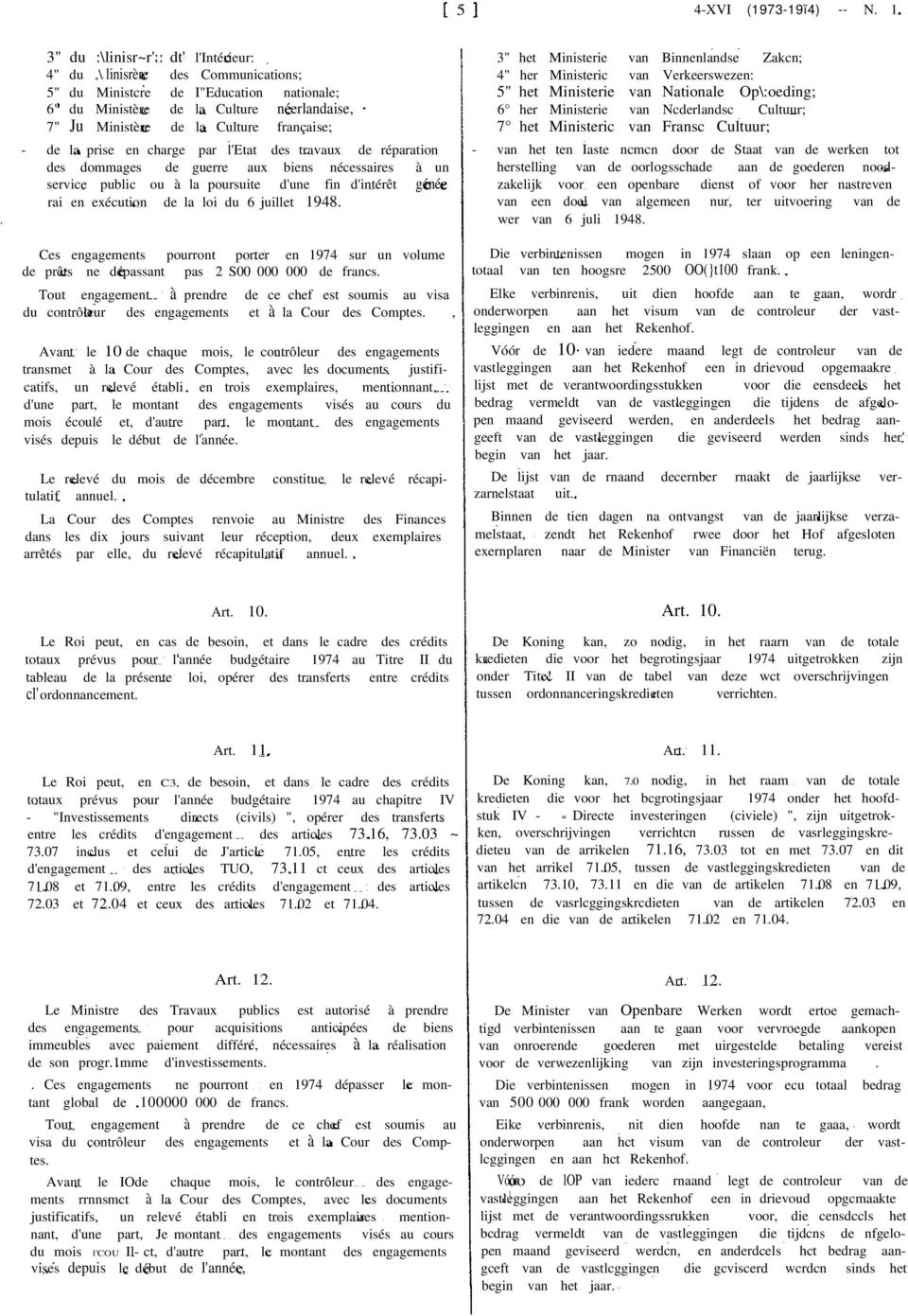 travaux de réparation des dommages de guerre aux biens nécessaires à un service public ou à la poursuite d'une fin d'intérêt générai en exécution de la loi du 6 juillet 1948.