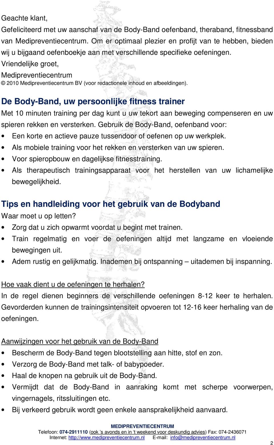 Vriendelijke groet, Medipreventiecentrum 2010 Medipreventiecentrum BV (voor redactionele inhoud en afbeeldingen).